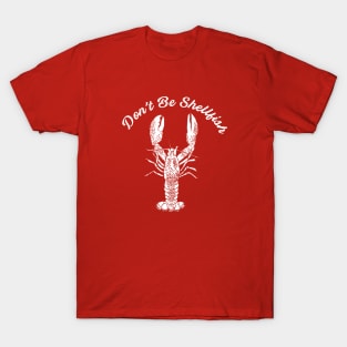 Don't Be Shellfish Funny Lobster Graphic T-Shirt